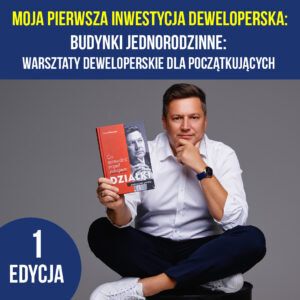 Szkolenie "Moja pierwsza inwestycja deweloperska: budynki jednorodzinne – Warsztaty deweloperskie dla początkujących"
