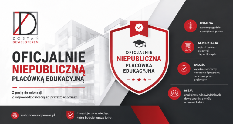 Deweloper buduje za pieniądze, które dla wielu ludzi są majątkiem życia. Dlatego edukacja w tej branży ma znaczenie.