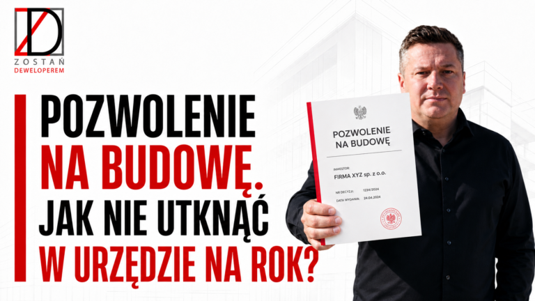 Jak uzyskać pozwolenie na budowę inwestycji deweloperskiej i nie utknąć w urzędach na rok? 