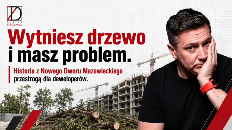 Wycinka drzew to nie dodatek. Brak jednej zgody i inwestycja zaczyna śmierdzieć problemem.