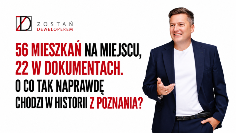 56 mieszkań na miejscu, 22 w dokumentach. Inwestycja w Poznaniu  pokazuje, czego deweloper nie może pominąć